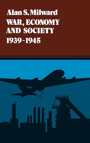 War, Economy and Society, 1939-1945 (History of the World Economy in the Twentieth Century): Volume 5
