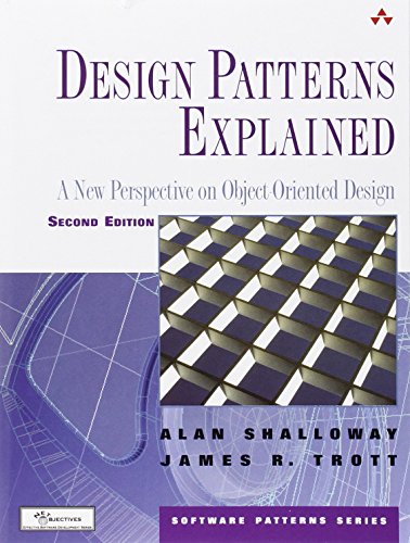 Design Patterns Explained: A New Perspective on Object-Oriented Design (Software Patterns) (Software Patterns Series)