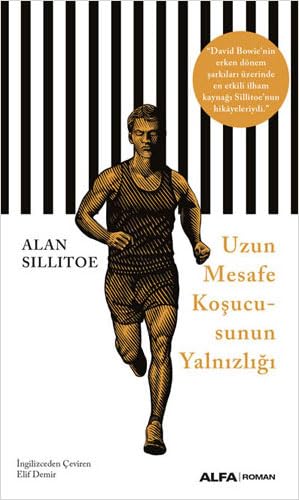Uzun Mesafe Koşucusunun Yalnızlığı: “David Bowie’nin erken dönem şarkıları üzerinde en etkili ilham kaynağı Sillitoe’nun hikayeleriydi.” Uzun Mesafe Koşucusunun Yalnızlığı: “David Bowie’nin erken dönem şarkıları üzerinde en etkili ilham kaynağı Sillitoe’nun hikayeleriydi.” von Alfa Yayınları