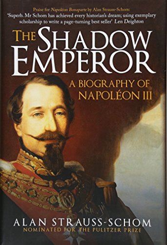 The Shadow Emperor: A Biography of Napoleon III von Amberley Publishing
