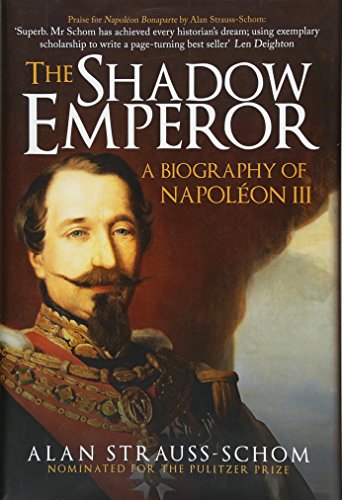 The Shadow Emperor: A Biography of Napoleon III: A Biography of Napoléon III von Amberley Publishing
