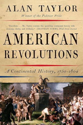 American Revolutions: A Continental History 1750-1804 von W. W. Norton & Company