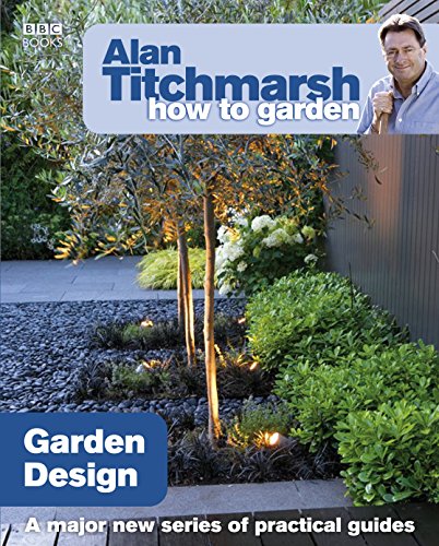 Alan Titchmarsh How to Garden: Garden Design: A major new series of practical guides (How to Garden, 14, Band 14) von BBC Books