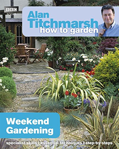 Alan Titchmarsh How to Garden: Weekend Gardening (How to Garden, 29) von BBC