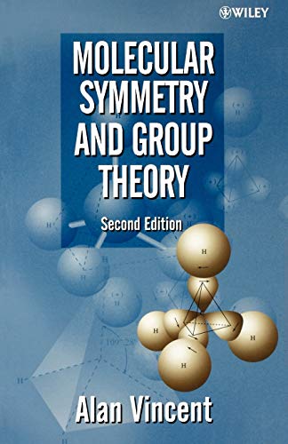 Molecular Symmetry & Group Theory Second Edition: A Programmed Introduction to Chemical Applications Molecular Symmetry & Group Theory Second Edition: A Programmed Introduction to Chemical Applications