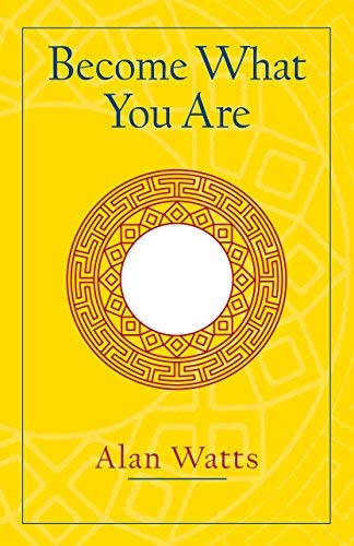 [Become What You Are: Expanded Edition] [By: Watts, Alan W.] [March, 2003]