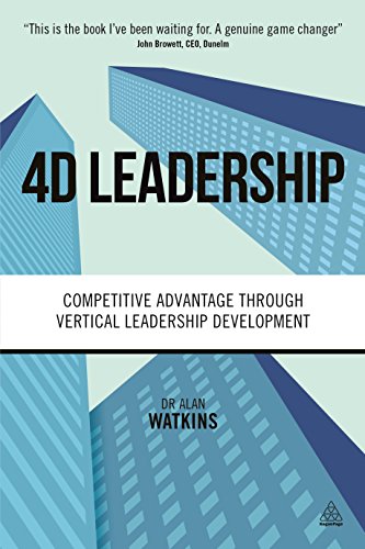 4D Leadership: Competitive Advantage Through Vertical Leadership Development von Kogan Page