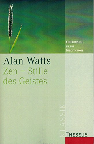 Zen - Stille des Geistes: Einführung in die Meditation von Theseus Verlag