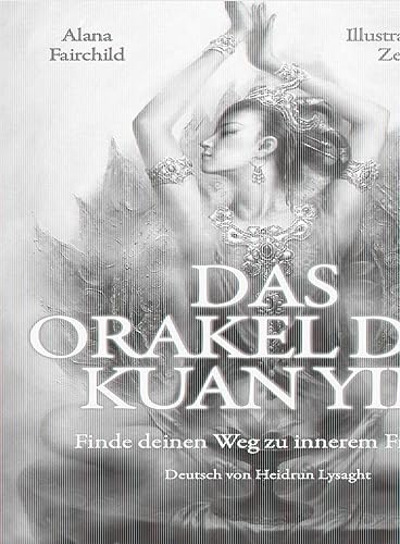 DAS ORAKEL DER KUAN YIN: Finde deinen Weg zu innerem Frieden von Drachenhaus Verlag