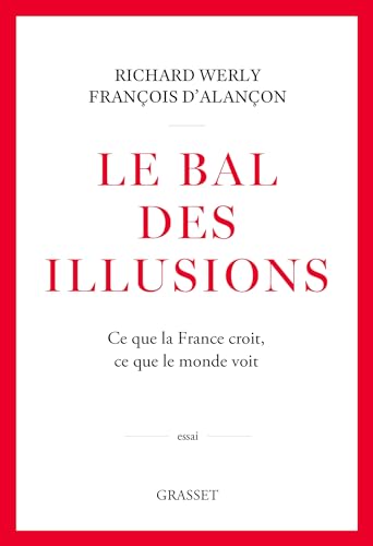 Le bal des illusions: Ce que la France croit, ce que le monde voit von GRASSET