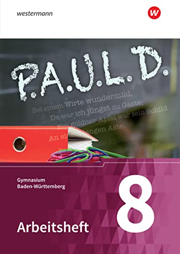 P.A.U.L. D. - Persönliches Arbeits- und Lesebuch Deutsch - Für Gymnasien in Baden-Württemberg u.a.: Arbeitsheft 8