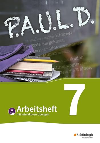 P.A.U.L. D. - Persönliches Arbeits- und Lesebuch Deutsch - Für Gymnasien und Gesamtschulen - Bisherige Ausgabe: Arbeitsheft 7 mit interaktiven Übungen