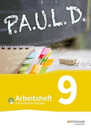 P.A.U.L. D. (Paul) 9. Arbeitsheft mit interaktiven Übungen. Für Gymnasien und Gesamtschulen - Bisherige Ausgabe: Persönliches Arbeits- und Lesebuch Deutsch von Westermann Schulbuch