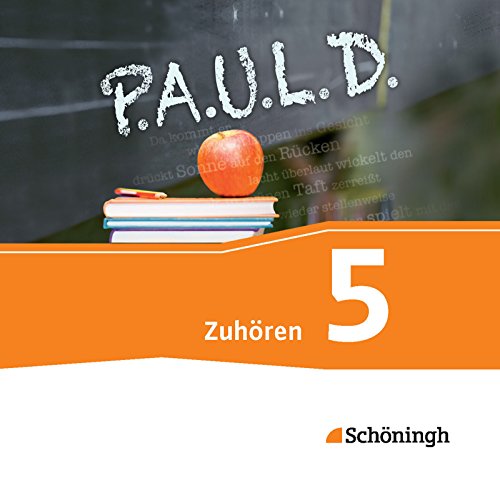 P.A.U.L. D. - Persönliches Arbeits- und Lesebuch Deutsch - Für Gymnasien und Gesamtschulen - Bisherige Ausgabe: Zuhören 5