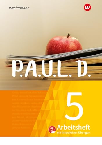 P.A.U.L. D. - Persönliches Arbeits- und Lesebuch Deutsch - Für Gymnasien und Gesamtschulen - Neubearbeitung: Arbeitsheft 5 mit interaktiven Übungen P.A.U.L. D. - Persönliches Arbeits- und Lesebuch Deutsch - Für Gymnasien und Gesamtschulen - Neubearbeitung: Arbeitsheft 5 mit interaktiven Übungen