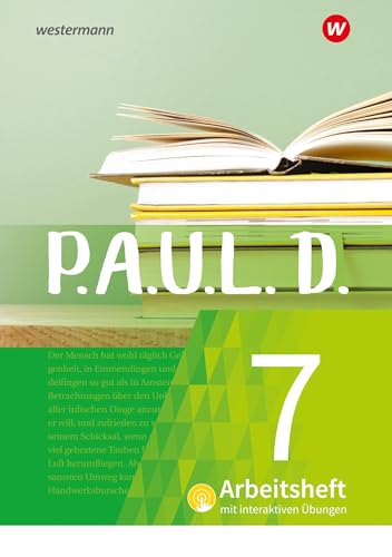 P.A.U.L. D. (Paul) 7. Arbeitsheft interaktiven Übungen. Für Gymnasien und Gesamtschulen - Neubearbeitung: Persönliches Arbeits- und Lesebuch Deutsch von Westermann Schulbuch