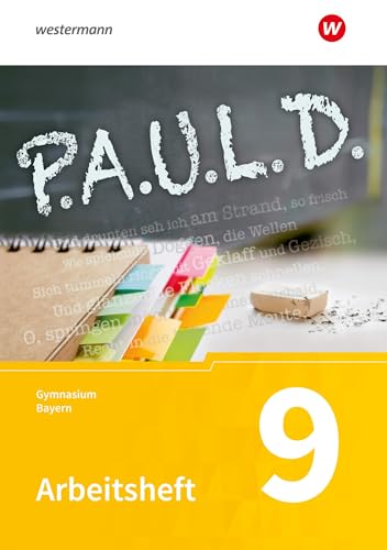 P.A.U.L. D. - Persönliches Arbeits- und Lesebuch Deutsch. Für Gymnasien in Bayern: Arbeitsheft 9 von Schöningh Verlag in Westermann Bildungsmedien