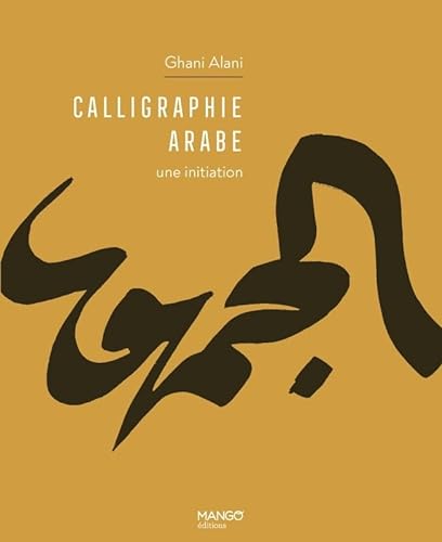 Calligraphie arabe une initiation von MANGO
