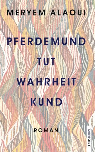 Pferdemund tut Wahrheit kund: Roman (Lenos Babel) von Lenos