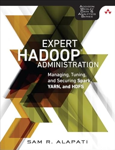 Expert Hadoop Administration: Managing, Tuning, and Securing Spark, YARN, and HDFS (Addison-Wesley Data & Analytics) von Addison Wesley