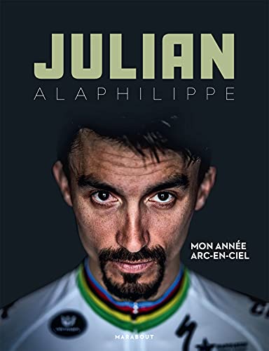 Julian Alaphilippe - Mon année arc-en-ciel: Mon année en arc-en-ciel von MARABOUT