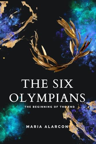 The Six Olympians 3: The Beginning of the End von Maria Alarcon