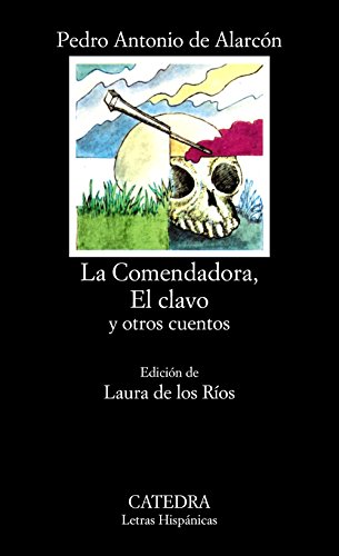 La comendadora, el clavo y otros cuentos (Letras Hispánicas, Band 27) von Cátedra