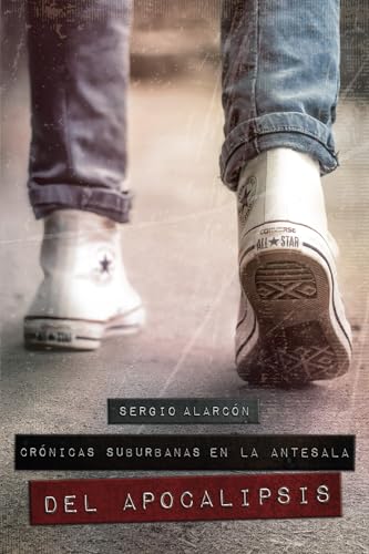 Crónicas suburbanas en la antesala del Apocalipsis Crónicas suburbanas en la antesala del Apocalipsis von Hola Publishing Internacional