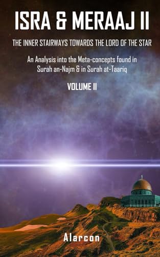 ISRA & MERAAJ II: The Inner Stairways Towards The Lord Of The Star Volume 2 von Independently published