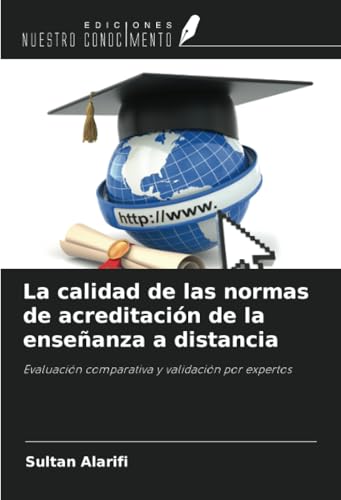 La calidad de las normas de acreditación de la enseñanza a distancia: Evaluación comparativa y validación por expertos von Ediciones Nuestro Conocimiento