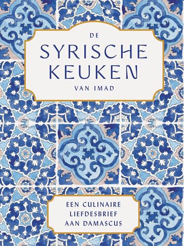 De Syrische keuken van Imad: een culinaire liefdesbrief aan Damascus De Syrische keuken van Imad: een culinaire liefdesbrief aan Damascus von Good Cook B.V.