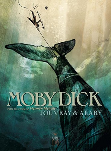 Moby Dick. Tratto dal romanzo di Herman Melville von Kleiner Flug
