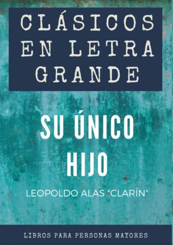 Clásicos en letra grande: libro para mayores – Su único hijo en letra grande von Independently published