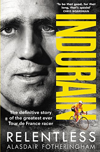 Indurain: Fotheringham Alasdair von Ebury Press