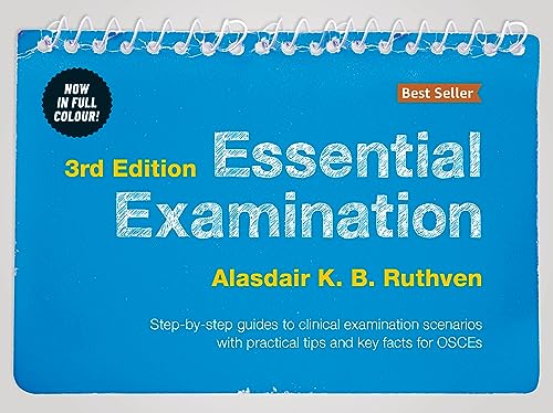 Essential Examination, third edition: Step-by-step guides to clinical examination scenarios with practical tips and key facts for OSCEs
