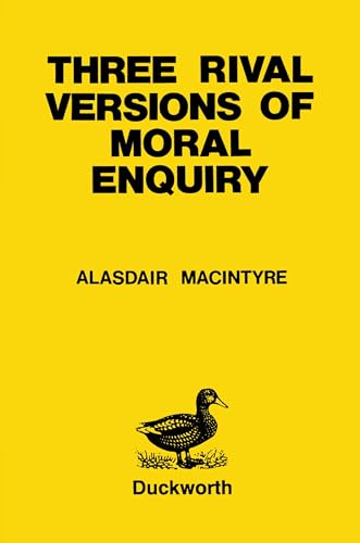 Three Rival Versions of Moral Enquiry: Encyclopaedia, Genealogy And Tradition (Paperduck) von Bloomsbury Academic