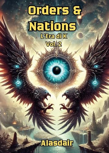 Orders & Nations - L'Era di K: Vol. 2 von Youcanprint