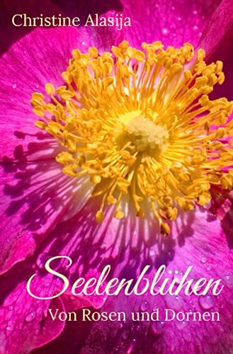 Seelenblühen: Von Rosen und Dornen von epubli
