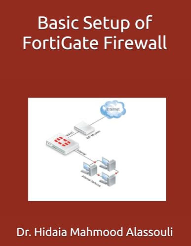 Basic Setup of FortiGate Firewall von Independently published