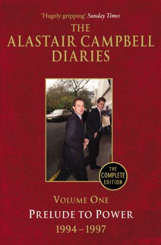 Diaries Volume One: Prelude to Power (The Alastair Campbell Diaries, 1) von Arrow