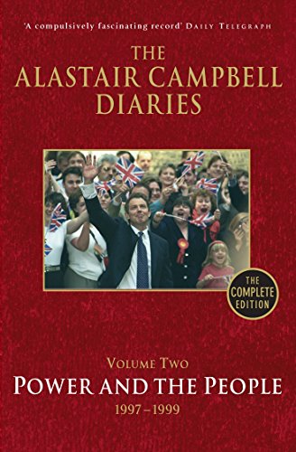 Diaries Volume Two: Power and the People (The Alastair Campbell Diaries, 2)