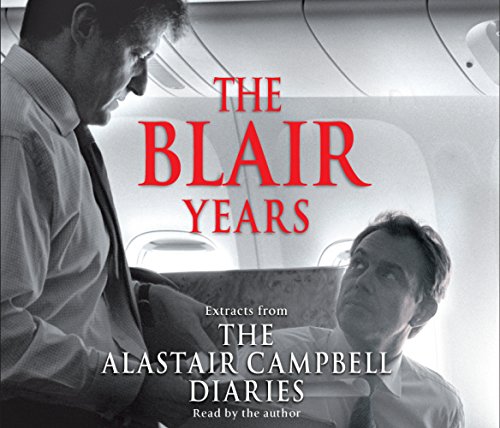 The Blair Years: Extracts from the Alastair Campbell Diaries von Audiobooks