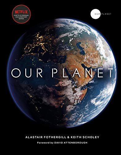 Our Planet: The official companion to the ground-breaking Netflix original Attenborough series with a special foreword by David Attenborough von Transworld Publ. Ltd UK