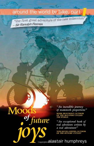 Moods of Future Joys: Around the World by Bike - Part 1 von Eye Books Ltd