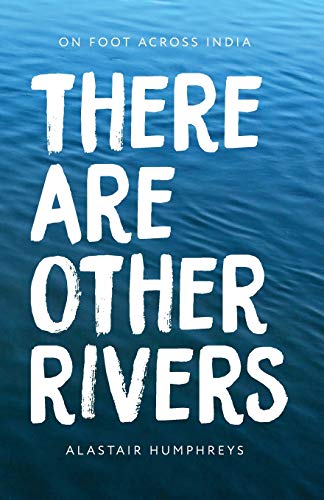 There Are Other Rivers: On Foot Across India von Createspace Independent Publishing Platform