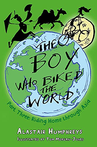 Riding Home Through Asia: Riding Home Through Asia Volume 3 (Boy Who Biked the World, 3, Band 3)