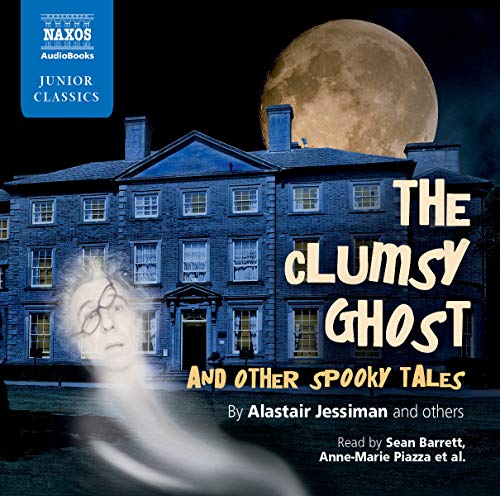 The Clumsy Ghost and Other Spooky Tales (Naxos Junior Classics): Unabridged von Sheva Collection