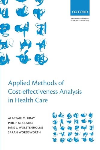Applied Methods of Cost-effectiveness Analysis in Health Care (Handbooks in Health Economic Evaluation Series)