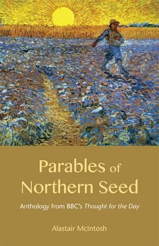 Parables of Northern Seed: Anthology from BBC's Thought for the Day von Wild Goose Publications