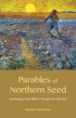 Parables of Northern Seed: Anthology from BBC's Thought for the Day von Wild Goose Publications